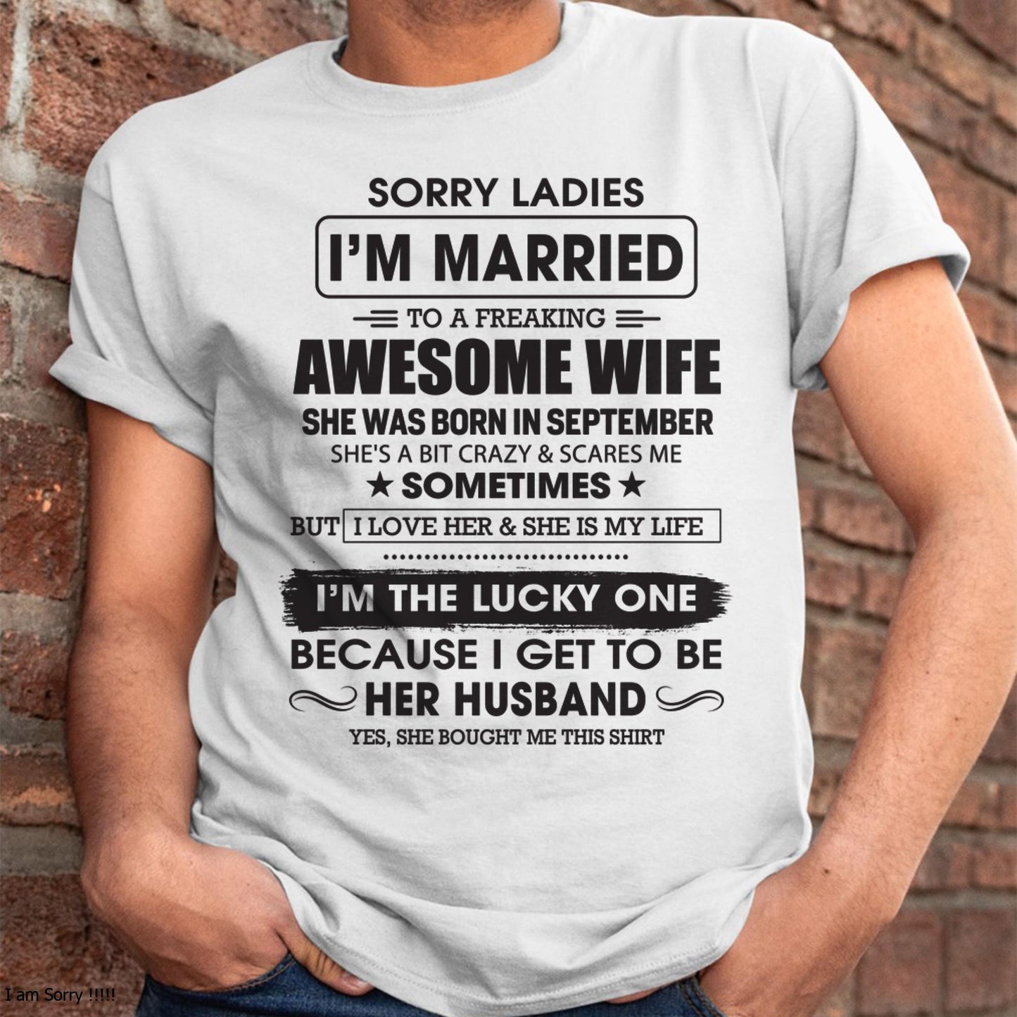 September - Sorry Ladies I'm Married To A Freaking Awesome Wife - Gift For Husband From Wife - NGHL09 (SKU06-45-09)