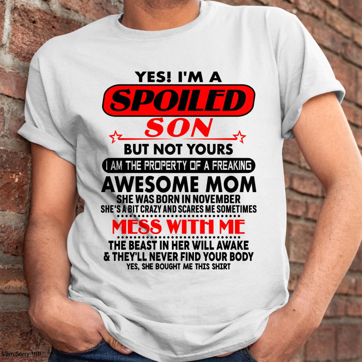 November - I am Spoiled Son - Gift For Son From Mom - NGHL11 - (SKU-T1206MS-11)