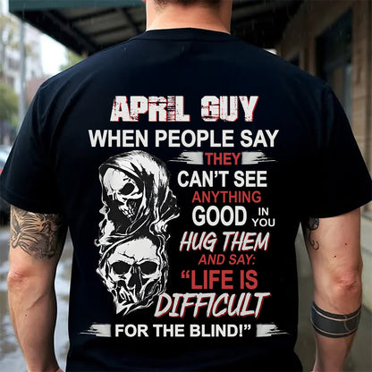 APRIL - HUG THEM AND SAY... - BIRTHDAY T-SHIRT FOR MEN - NGHL04 (SKU12-253-04)