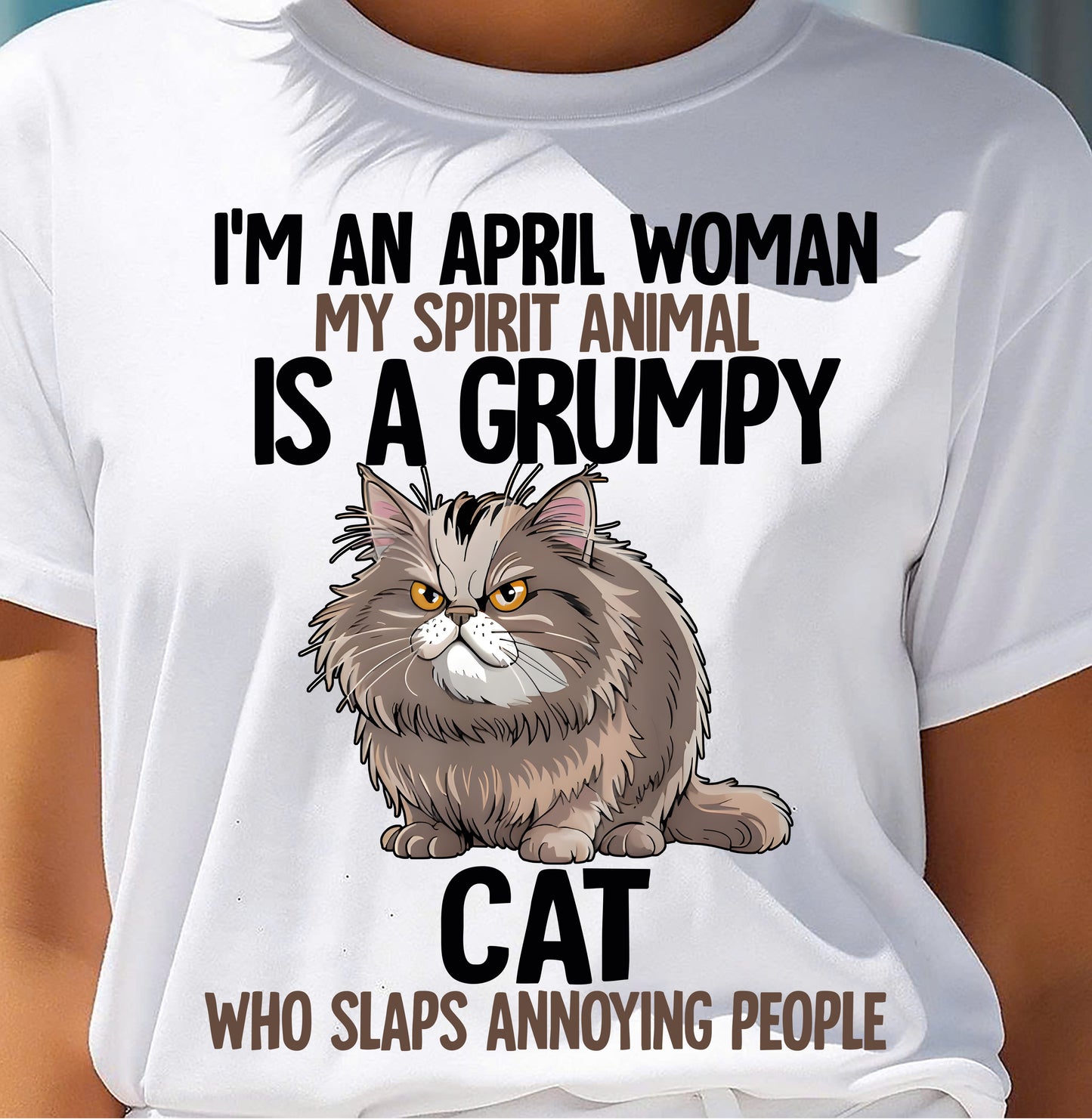 APRIL - MY SPIRIT ANIMAL IS A GRUMPY CAT - BIRTHDAY SHIRT FOR WOMEN - NGHL04 (SKU12-278-04)