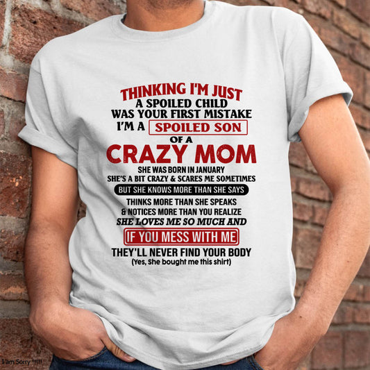 January - I Am Spoiled Son Of A Crazy Mom - Gift for Son From Mom - NGHL01 (SKUT-MS0608-01)