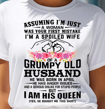 April - Spoiled Wife T-Shirt – Grumpy Old Husband Funny Tee - Perfect Gift From Husband - NGHL04 (SKU11-101-04)