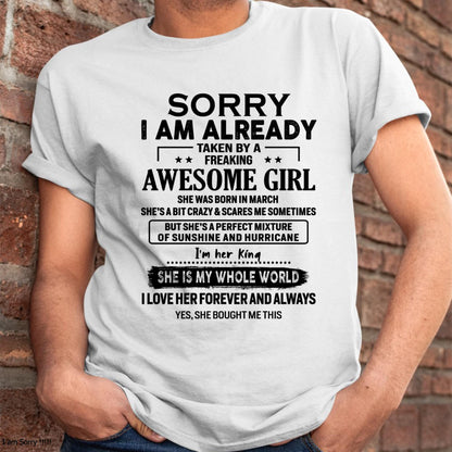 March - Sorry I Am Already Taken By A Freaking Awesome Girl - Gift For Husband From Wife - NGHL03 (SKU-TSRGIRL-03)