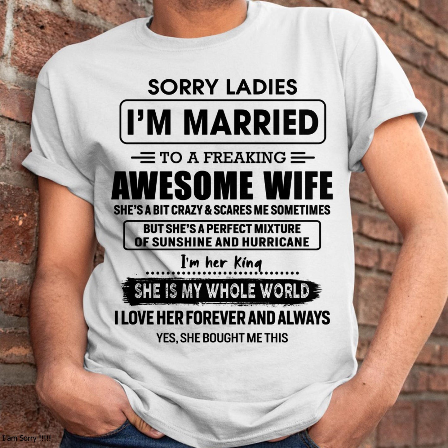 Sorry Ladies I Am Married To A Freaking Awesome Wife - Gift For Husband From Wife - NGHL00 (SKU-TWIFE-00)