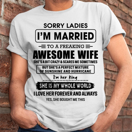 Sorry Ladies I Am Married To A Freaking Awesome Wife - Gift For Husband From Wife - NGHL00 (SKU-TWIFE-00)