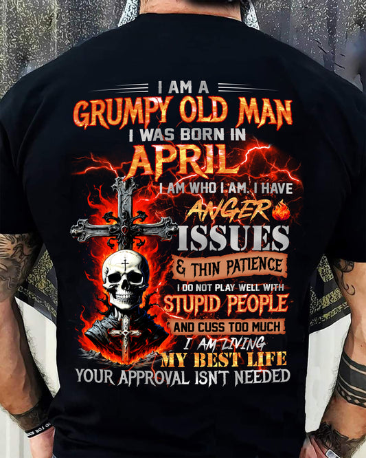 APRIL - GRUMPY OLD MAN T-SHIRT - FUNNY SKULL ANGER ISSUES TEE - PERFECT GIFT FOR MEN NGHL04 (SKU12-319-04)