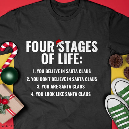 Christmas Funny Four Stages of life Santa Claus Humor Meme T-Shirt - Christmas Unisex T-Shirt/Hoodie/Sweatshirt - NGHL00
