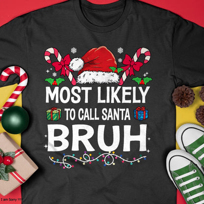 Most Likely To Christmas Matching Family Pajamas Funny T-Shirt - Christmas Unisex T-Shirt/Hoodie/Sweatshirt - NGHL00
