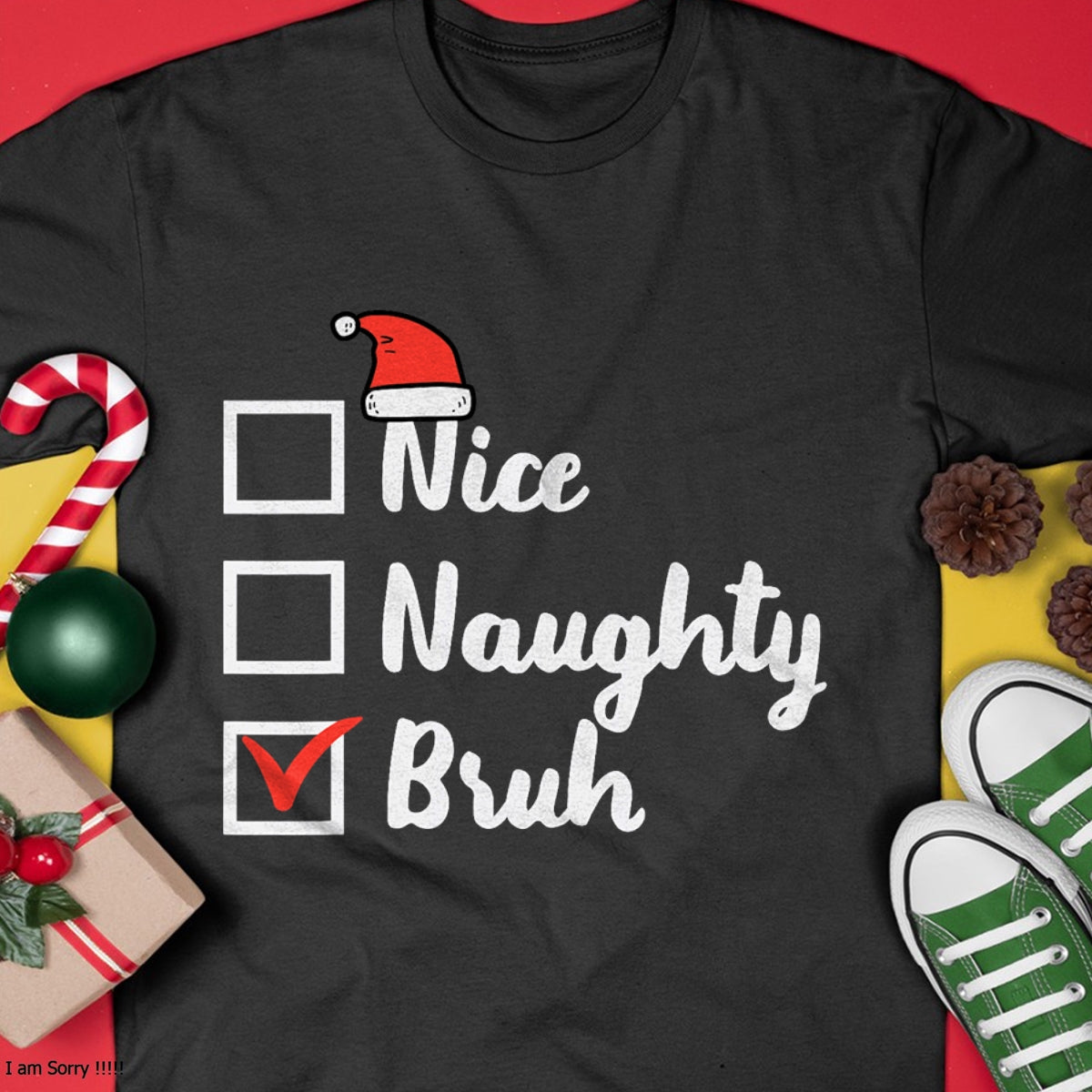 Christmas Nice Naughty Bruh Funny Xmas List Women Men Kids T-Shirt - Christmas Unisex T-Shirt/Hoodie/Sweatshirt - NGHL00