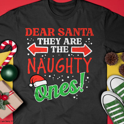 Dear Santa They Naughty Ones Christmas Xmas Men Women Kids T-Shirt - Christmas Unisex T-Shirt/Hoodie/Sweatshirt - NGHL00