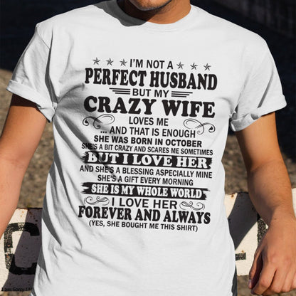 I'm Not A Pefect Husband But My Crazy Wife Loves Me T-Shirt – Birthday Gift From October Wife / Woman - NGHL10 (SKU12-243-10)