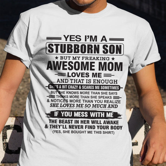 Yes I’m A Stubborn Son T-Shirt – Birthday Gift From Mom / Woman - NGHL00 (SKU10-145-00)