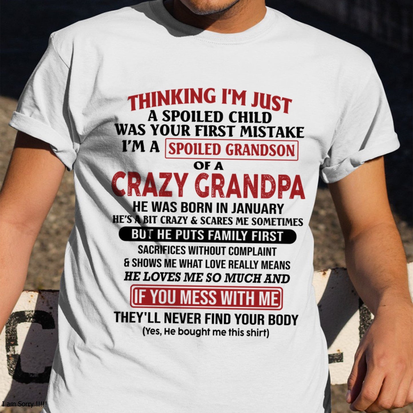 I'm A Spoiled Grandson Of A Crazy Grandpa T-Shirt – Birthday Gift From January Grandpa / Man - NGHL01 (SKU10-05-01)