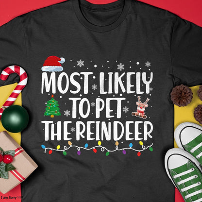 Most Likely To Pet The Reindeer Family Matching Christmas T-Shirt - Christmas Unisex T-Shirt/Hoodie/Sweatshirt - NGHL00