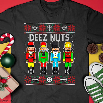 Deez Nuts Nutcracker Ugly Christmas Sweater Funny Xmas T-Shirt - Christmas Unisex T-Shirt/Hoodie/Sweatshirt - NGHL00