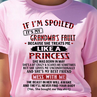 IF I'M SPOILED IT'S MY GRANDMA'S FAULT ♥ BECAUSE SHE TREATS ME ♥ LIKE A PRINCESS - From Grandma for granddaughter - NGHL05 (SKU07-92-05)