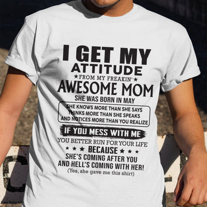 MAY - I GET MY ATTITUDE FROM AWESOME MOM - to my son from Mom - NGHL05 (SKU08-17-05)