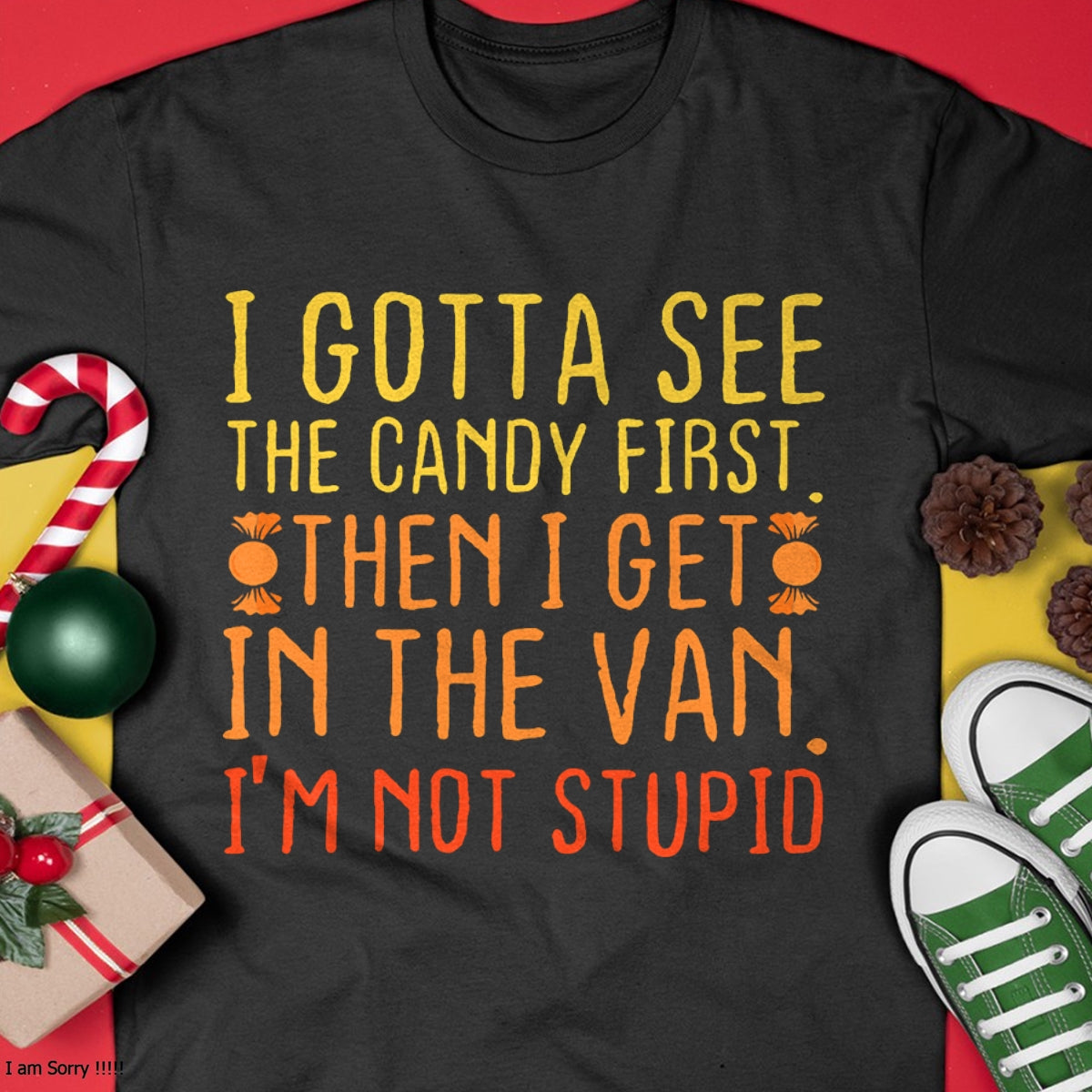 I Gotta See The Candy First. I'm Not Stupid  Creepy Adult T-Shirt - Halloween Unisex T-Shirt/Hoodie - NGHL00