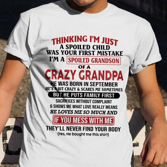 I'm A Spoiled Grandson Of A Crazy Grandpa T-Shirt – Birthday Gift From September Grandpa / Man - NGHL09 (SKU10-05-09)