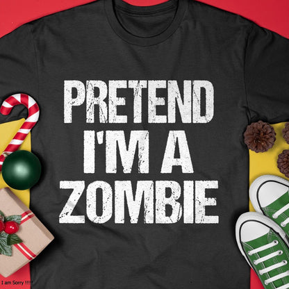Funny Pretend I'm A Zombie Halloween Costume T-Shirt - Halloween Unisex T-Shirt/Hoodie - NGHL00