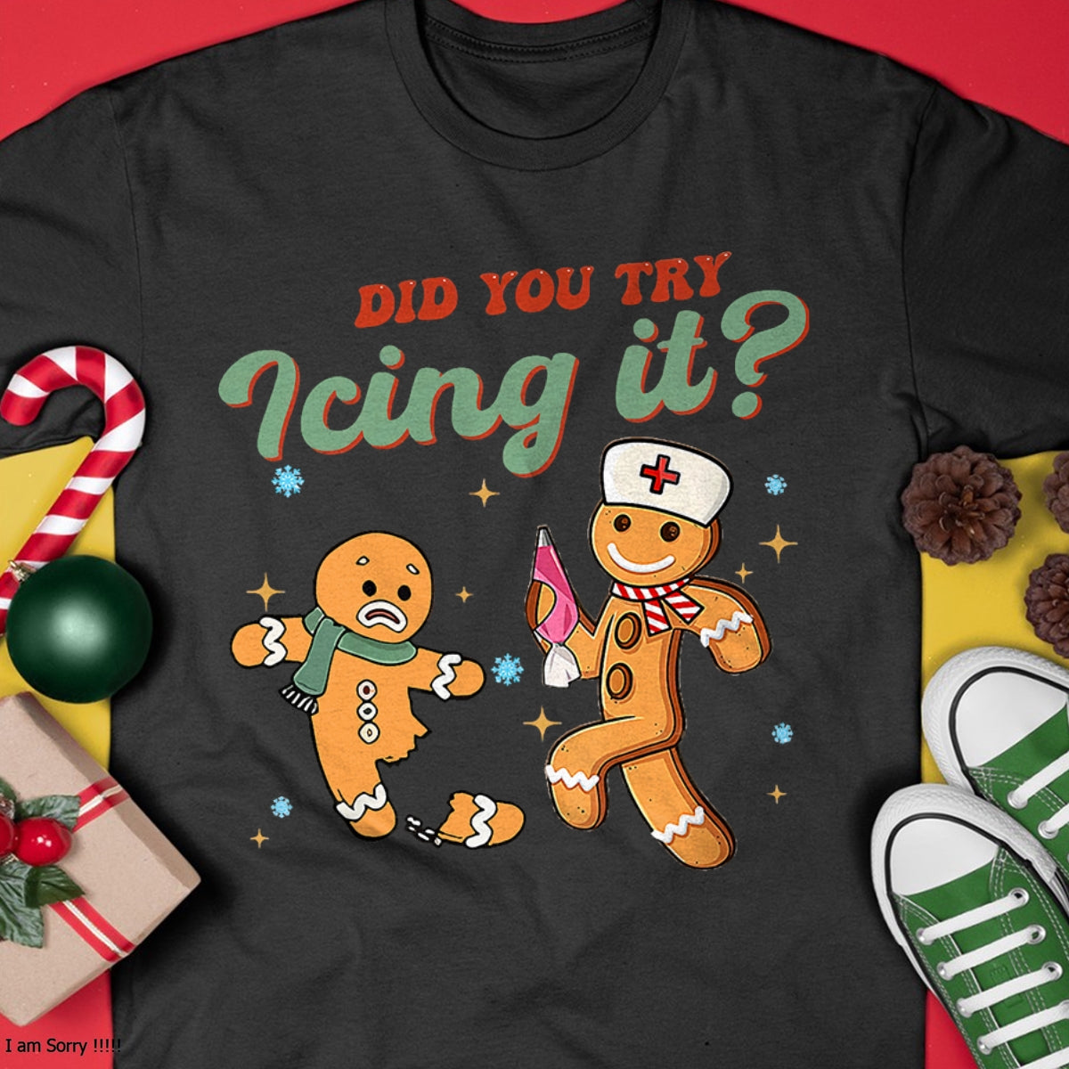 Funny Christmas Nurse Did You Try Icing It Gingerbread Man T-Shirt - Christmas Unisex T-Shirt/Hoodie/Sweatshirt - NGHL00