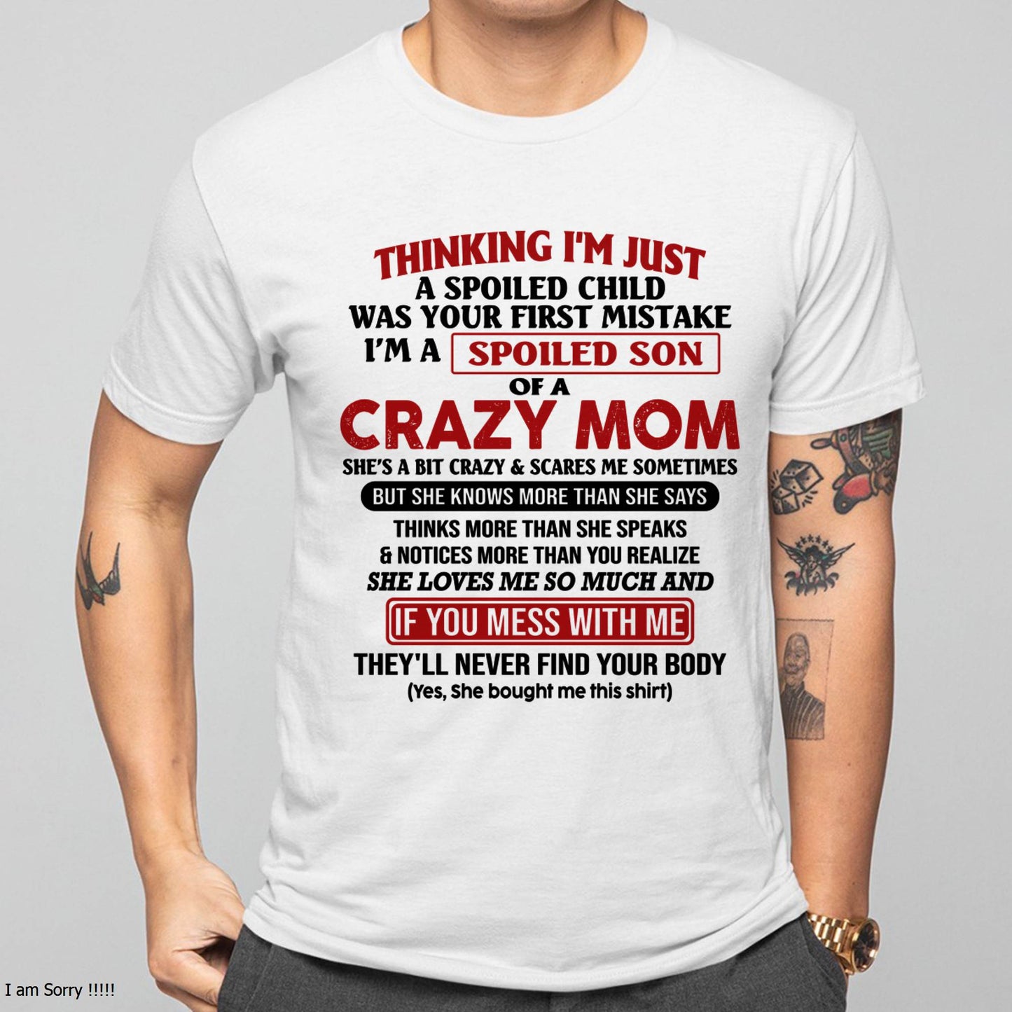 I Am Spoiled Son Of A Crazy Mom - Gift for Son From Mom - NGHL00 (SKUT-MS0608-00)