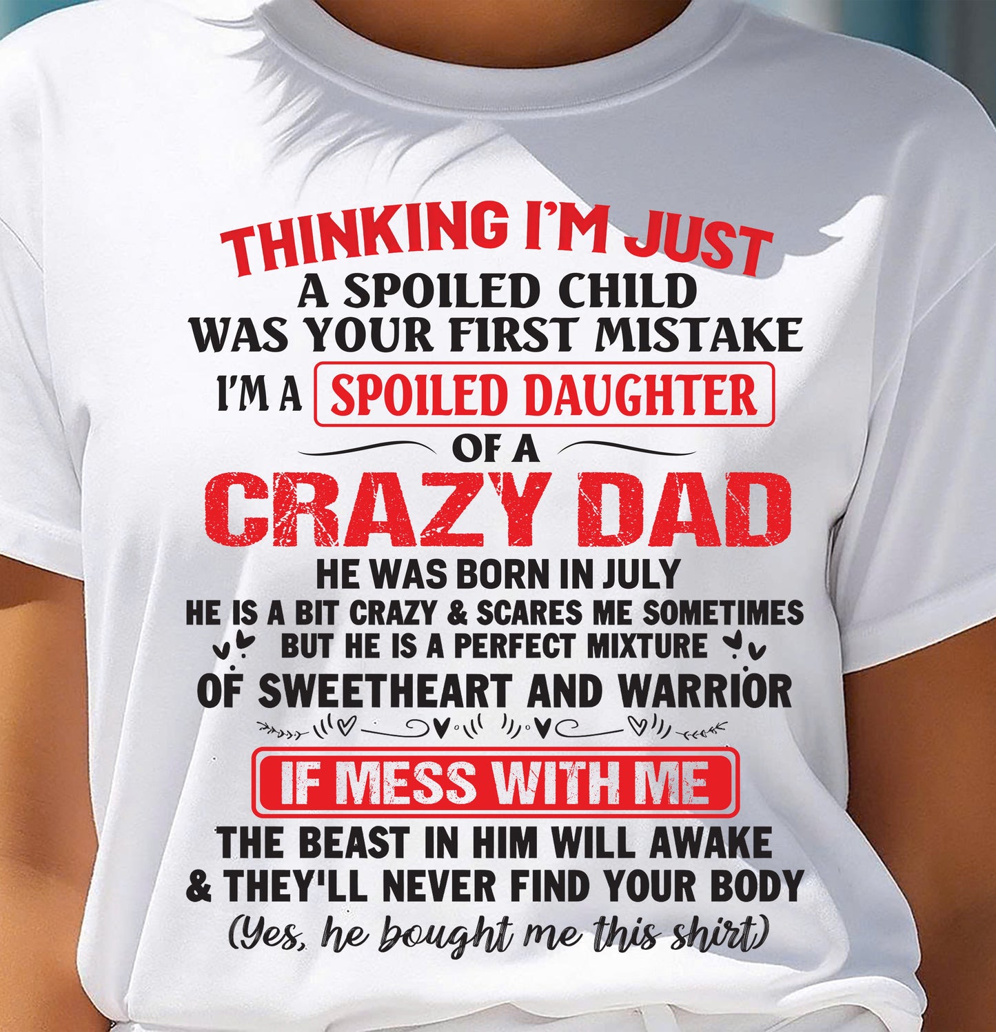 July - Spoiled Daughter of a Crazy Dad - Perfect Gift From Dad - NGHL07 (SKU12-04-07)