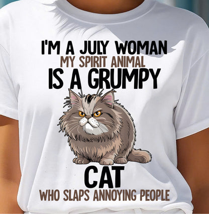 JULY - MY SPIRIT ANIMAL IS A GRUMPY CAT - BIRTHDAY SHIRT FOR WOMEN - NGHL07 (SKU12-278-07)