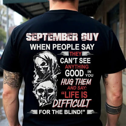 SEPTEMBER -  HUG THEM AND SAY... - BIRTHDAY T-SHIRT FOR MEN - NGHL09 (SKU12-253-09)
