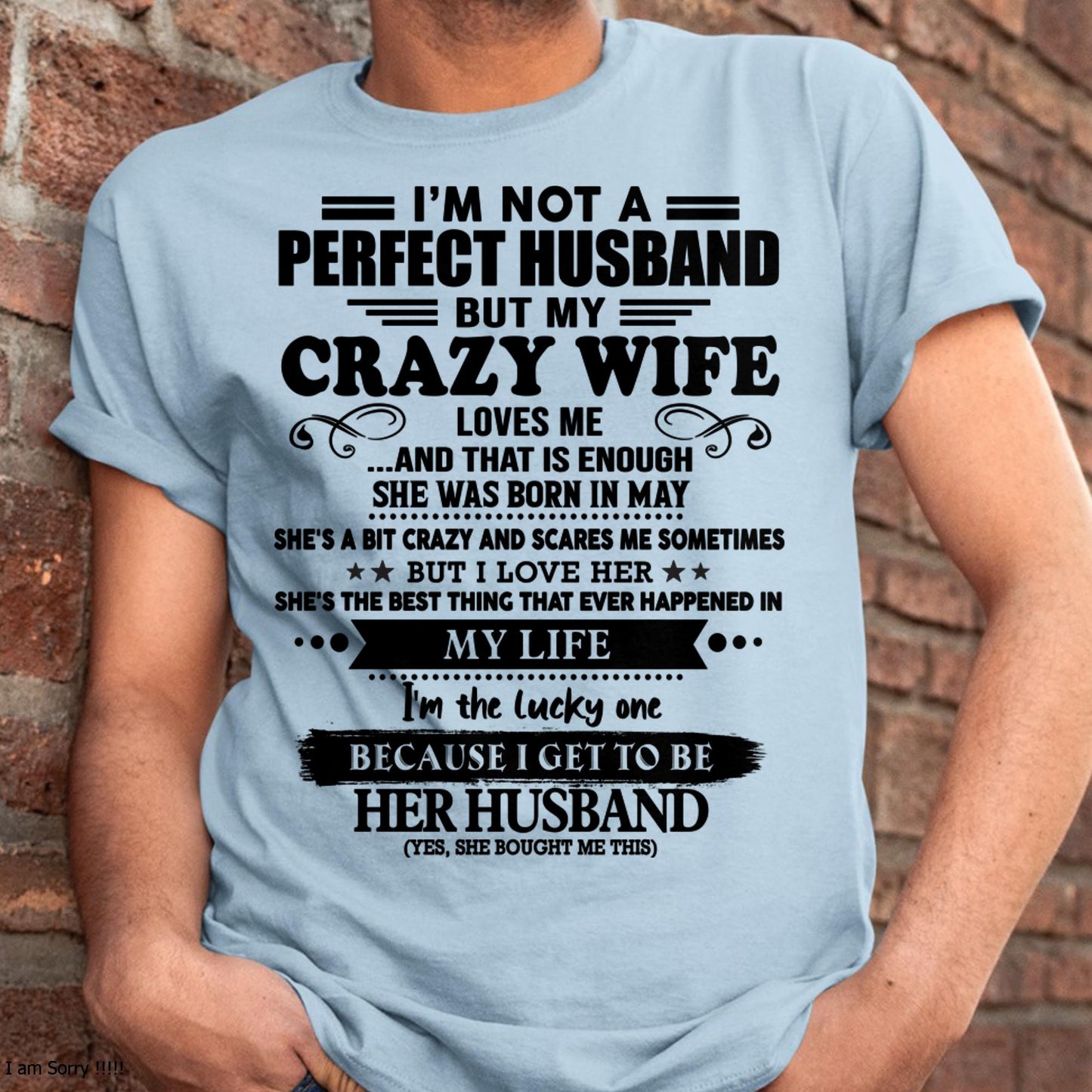May - I Am Not A Perfect Husband But My Crazy Wife Love Me And That Is Enough - Gift For Husband From Wife - NGHL05 (SKU-QHUSBAND-05)