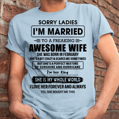 February - Sorry Ladies I Am Married To A Freaking Awesome Wife - Gift For Husband From Wife - NGHL02 (SKU-TWIFE-02)