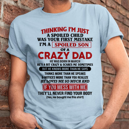 March - I Am Spoiled Son Of A Crazy Dad - Gift for Son From Dad - NGHL03 (SKU-TDS-SPOILED-03)