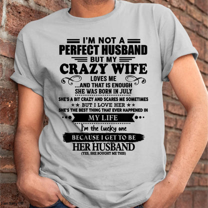 July - I Am Not A Perfect Husband But My Crazy Wife Love Me And That Is Enough - Gift For Husband From Wife - NGHL07 (SKU-QHUSBAND-07)