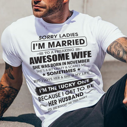 November - Sorry Ladies I'm Married To A Freaking Awesome Wife - Gift For Husband From Wife - NGHL11 (SKU06-45-11)