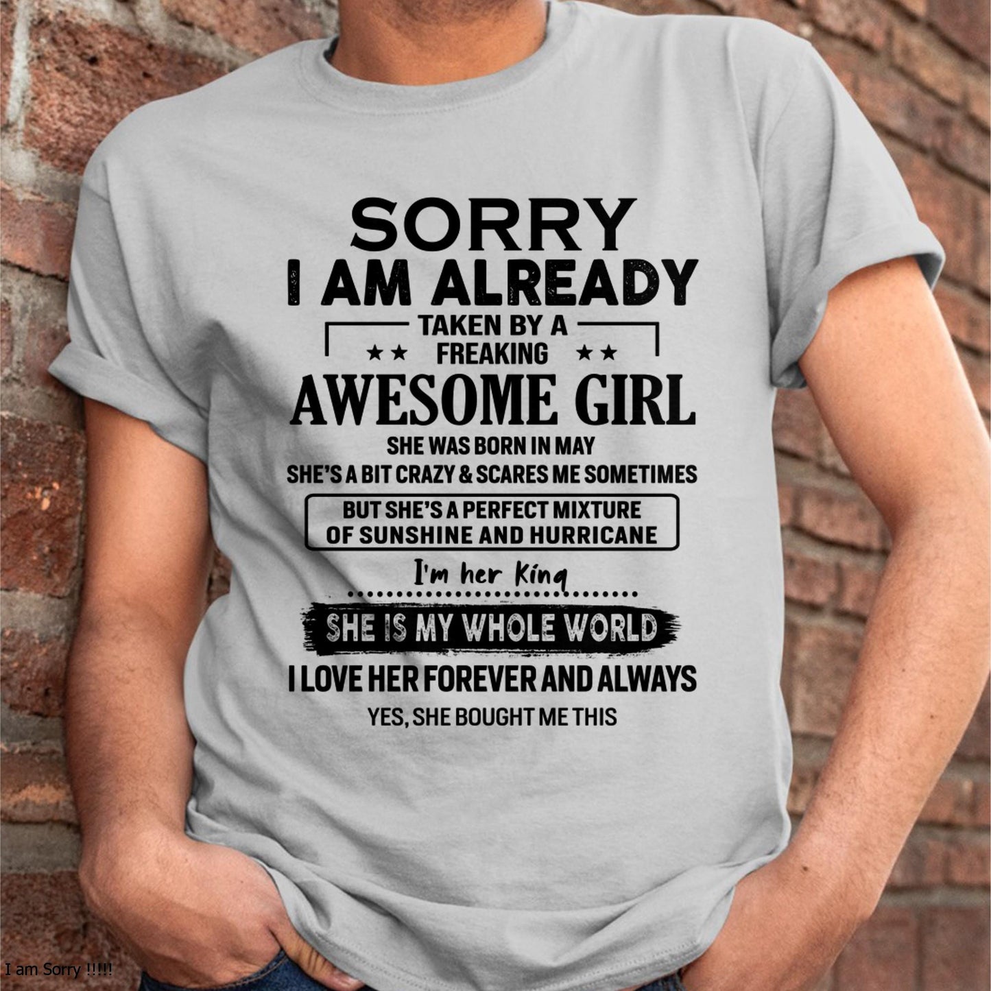 May - Sorry I Am Already Taken By A Freaking Awesome Girl - Gift For Husband From Wife - NGHL05 (SKU-TSRGIRL-05)