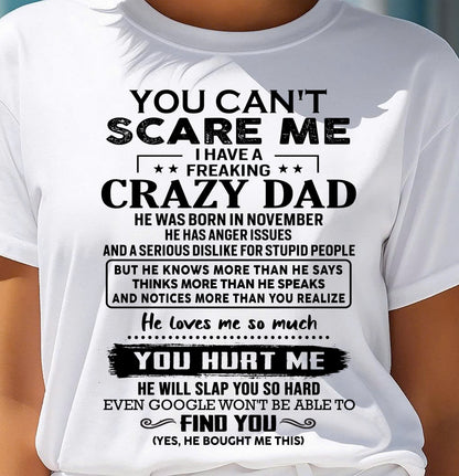 November - You Can’t Scare Me I Have a Freaking Crazy Dad T-Shirt - Gift From Dad - NGHL11 (SKU10-178-11)