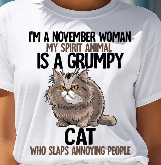 NOVEMBER - MY SPIRIT ANIMAL IS A GRUMPY CAT - BIRTHDAY SHIRT FOR WOMEN - NGHL11 (SKU12-278-11)