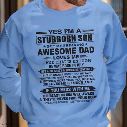 Yes I’m A Stubborn Son T-Shirt – Birthday Gift From July Dad / Man - NGHL07 (SKU10-142-07)