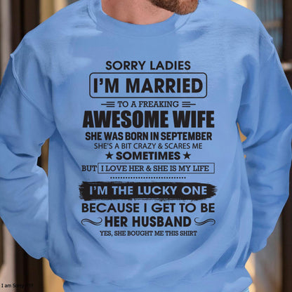 September - Sorry Ladies I'm Married To A Freaking Awesome Wife - Gift For Husband From Wife - NGHL09 (SKU06-45-09)