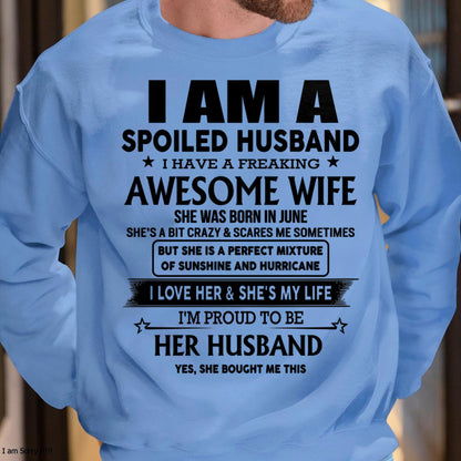 June - I Am A Spoiled Husband I Have A Freaking Awesome Wife - Gift For Husband From Wife - NGHL06 (SKU-HUS-TS-06)