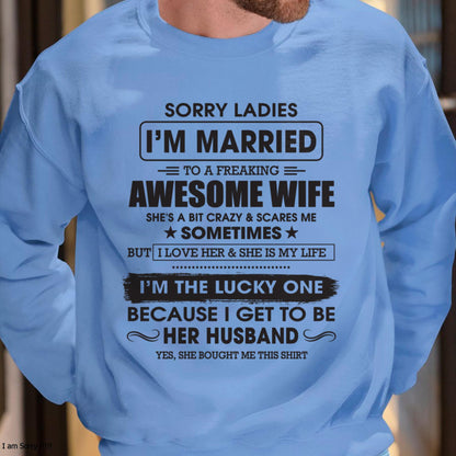 Sorry Ladies I'm Married To A Freaking Awesome Wife - Gift For Husband From Wife - NGHL00 (SKU06-45-00)