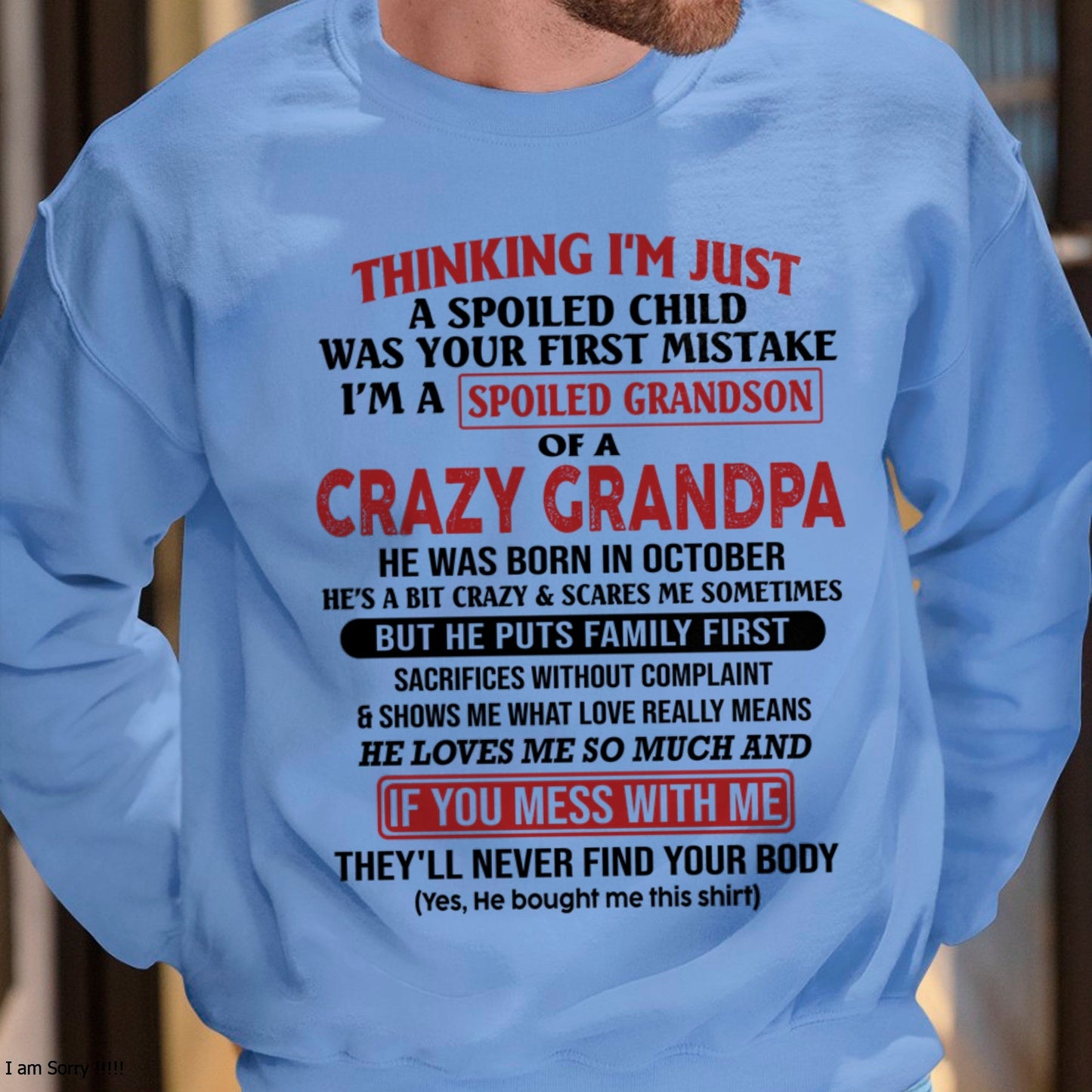 I'm A Spoiled Grandson Of A Crazy Grandpa T-Shirt – Birthday Gift From October Grandpa / Man - NGHL10 (SKU10-05-10)