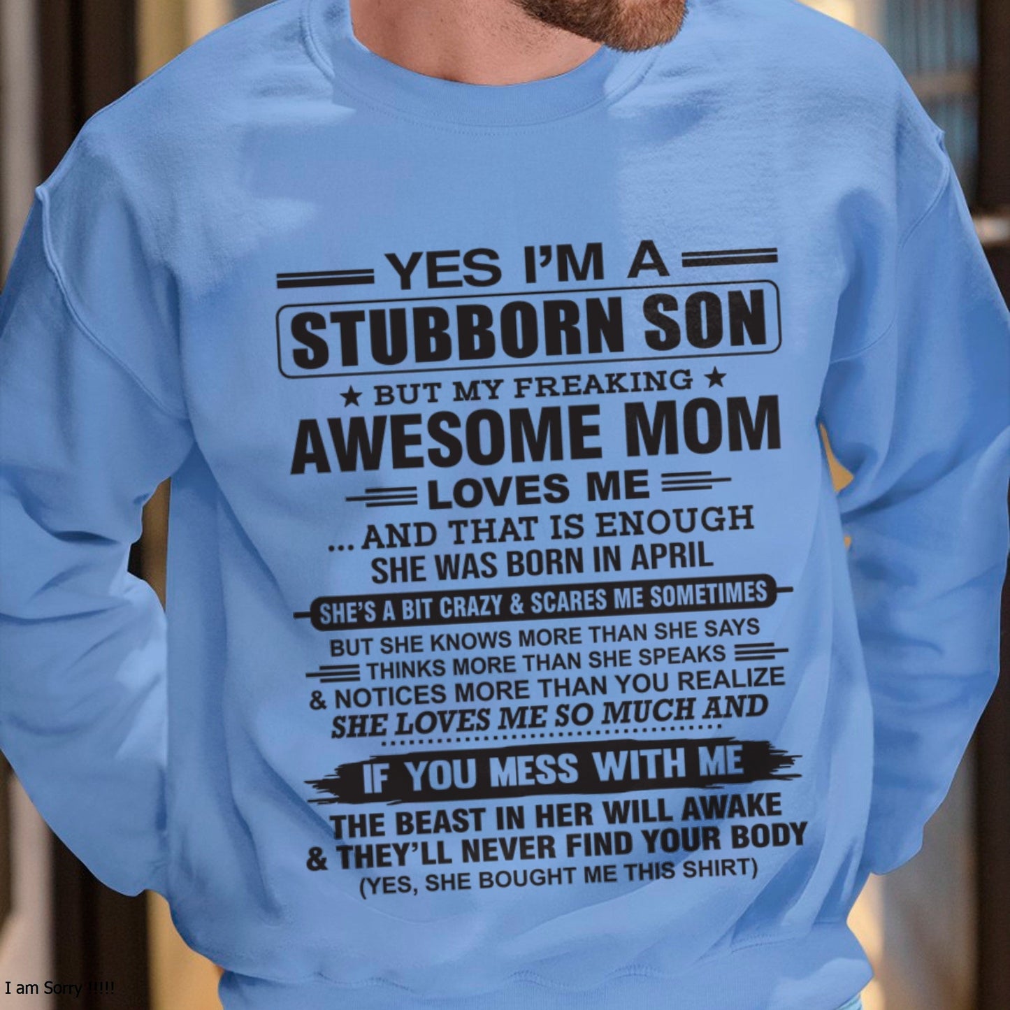 Yes I’m A Stubborn Son T-Shirt – Birthday Gift From April Mom / Woman - NGHL04 (SKU10-145-04)