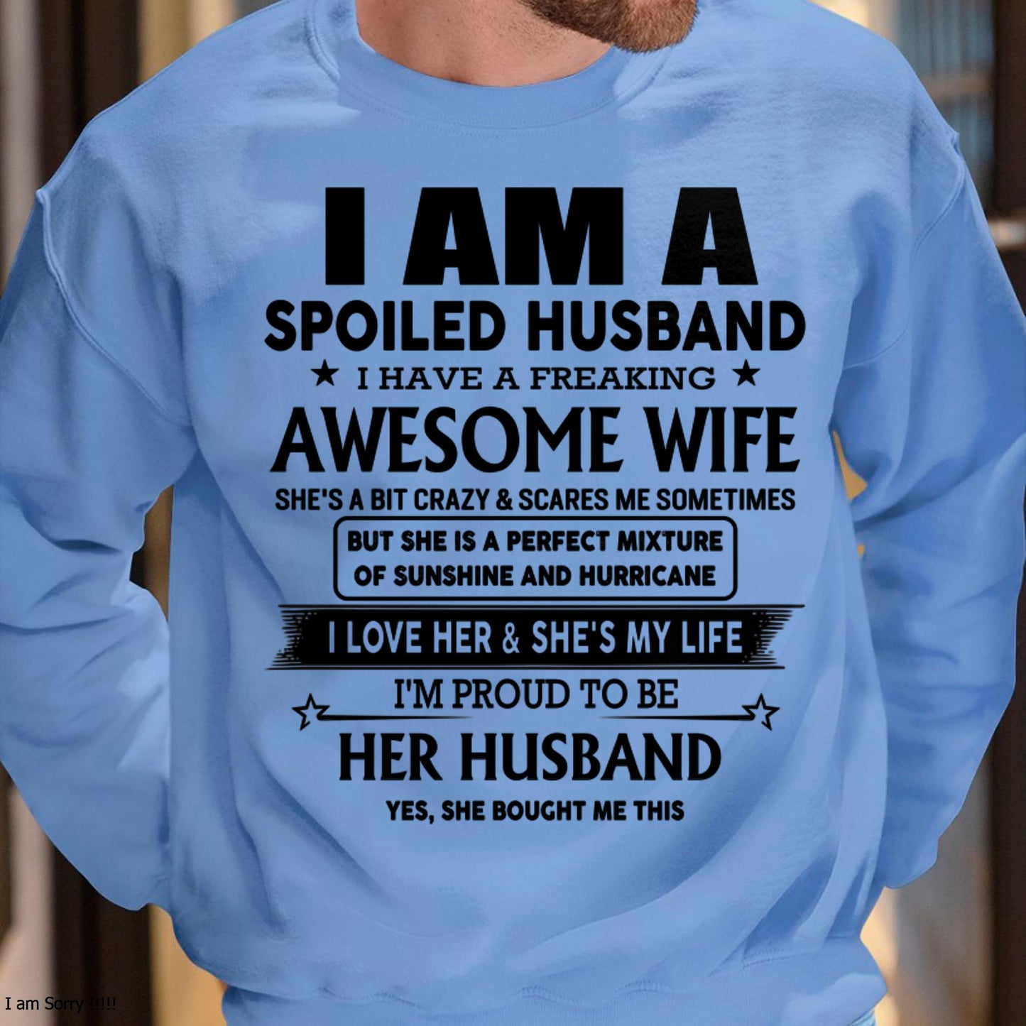 I Am A Spoiled Husband I Have A Freaking Awesome Wife - Gift For Husband From Wife - NGHL00 (SKU-HUS-TS-00)