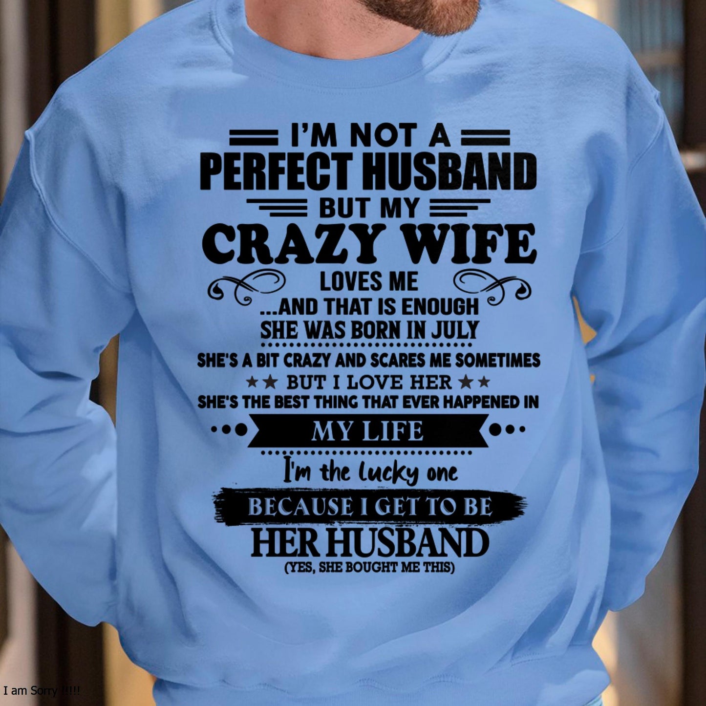 July - I Am Not A Perfect Husband But My Crazy Wife Love Me And That Is Enough - Gift For Husband From Wife - NGHL07 (SKU-QHUSBAND-07)