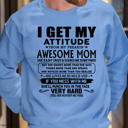 Thanks Mom - I GET MY ATTITUDE FROM MY FREAKIN' AWESOME MOM - Gift for Son and Daughter From Mom - NGHL00 (SKU-TMD-CU-00)