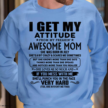 July - Thanks Mom - I GET MY ATTITUDE FROM MY FREAKIN' AWESOME MOM - Gift for Son and Daughter From Mom - NGHL07 (SKU-TMD-CU-07)