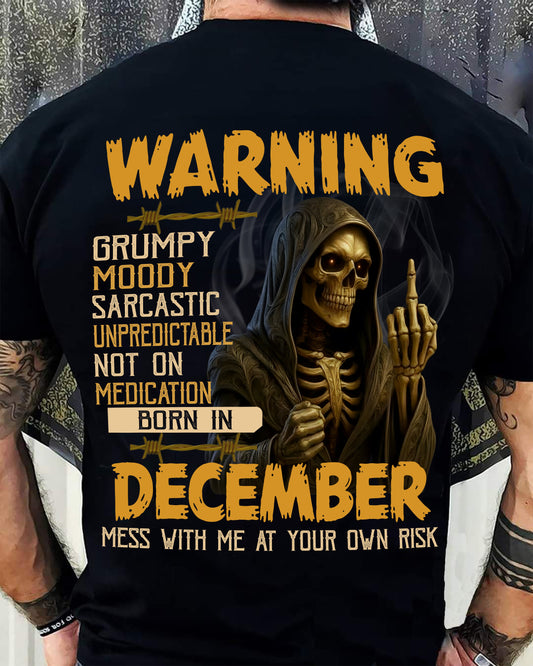 DECEMBER - WARNING GRUMPY MOODY - BIRTHDAY T-SHIRT FOR MEN - NGHL12 (SKU26T-01-07-12)