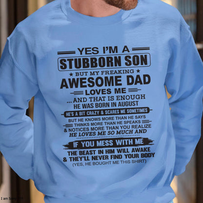 Yes I’m A Stubborn Son T-Shirt – Birthday Gift From August Dad / Man - NGHL08 (SKU10-142-08)