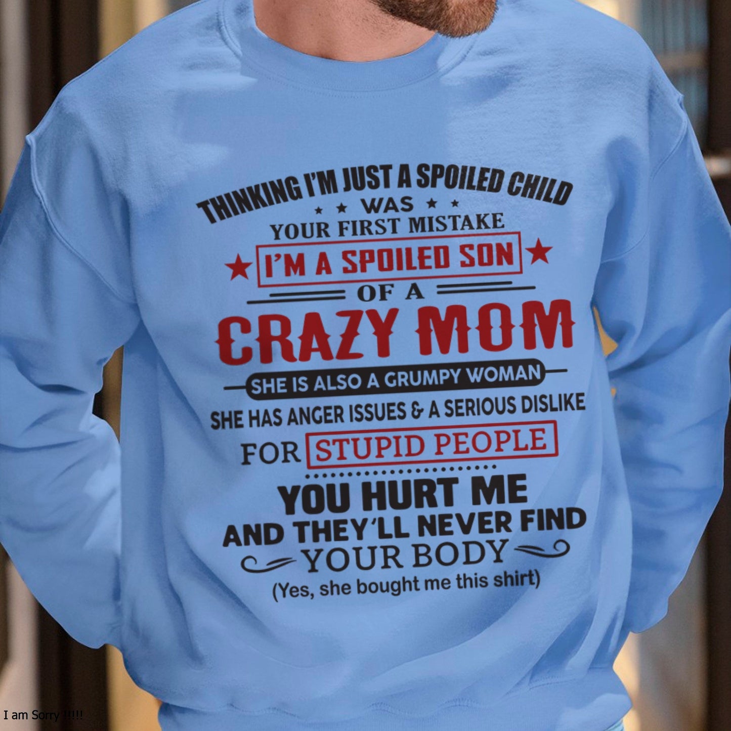 Spoiled Son of a Crazy Mom Shirt – Birthday Gift from Mom / Woman - NGHL00 (SKU10-174-00)